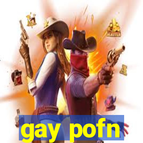 gay pofn