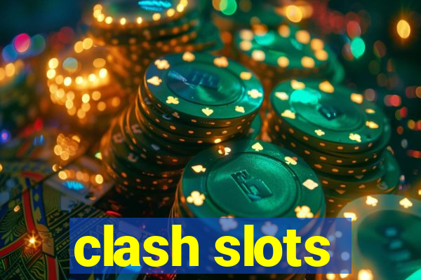 clash slots