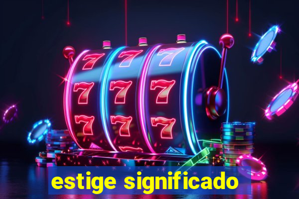 estige significado