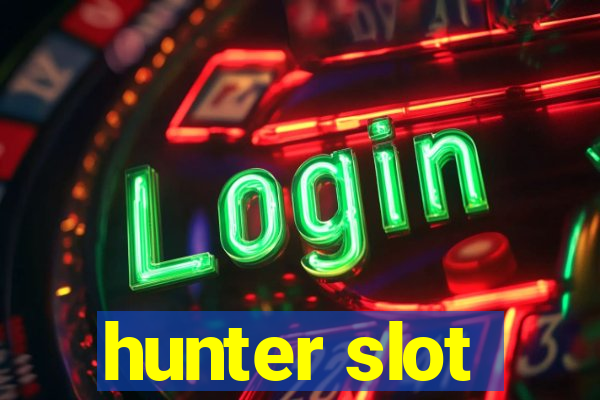 hunter slot