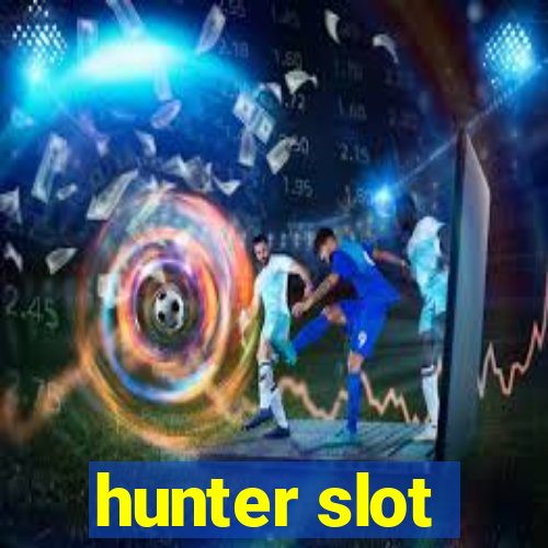 hunter slot