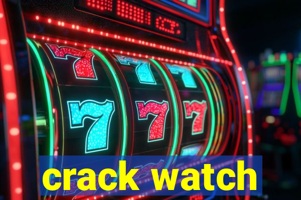 crack watch