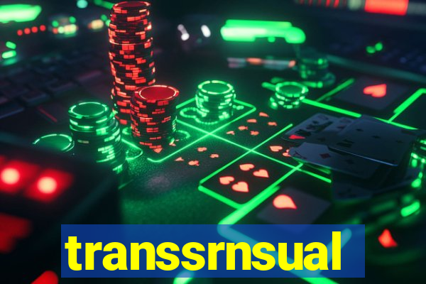 transsrnsual