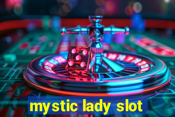 mystic lady slot