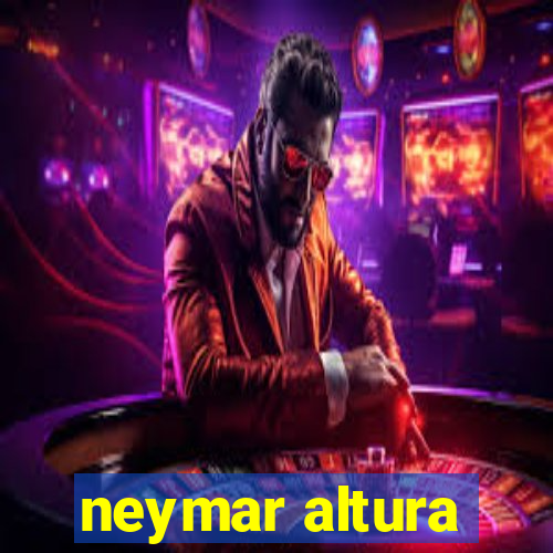 neymar altura