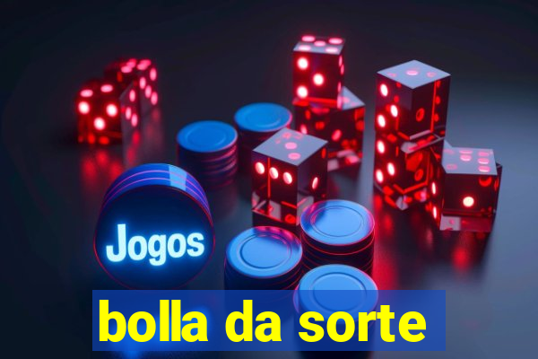 bolla da sorte