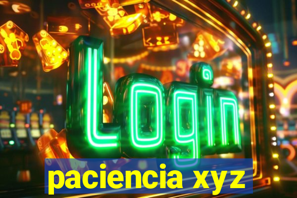 paciencia xyz