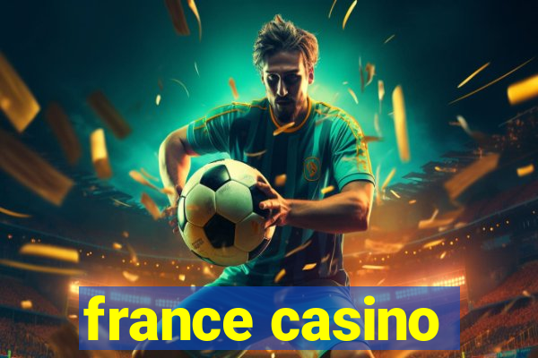 france casino