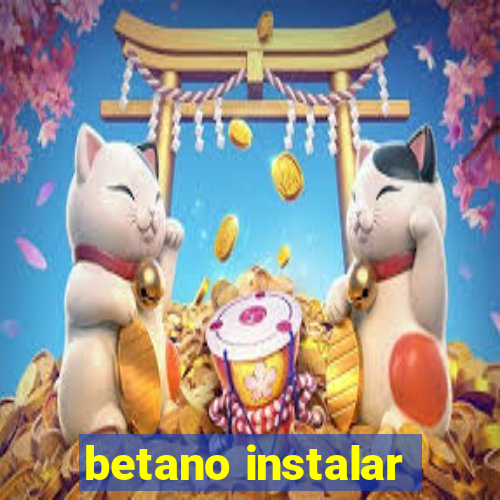 betano instalar