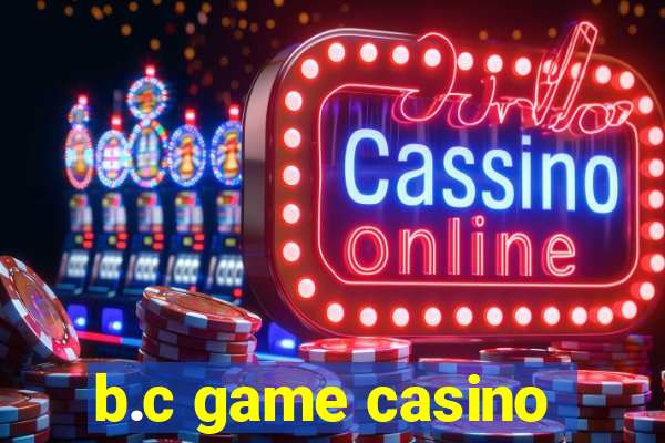 b.c game casino