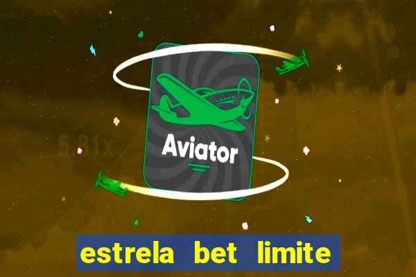 estrela bet limite de saque