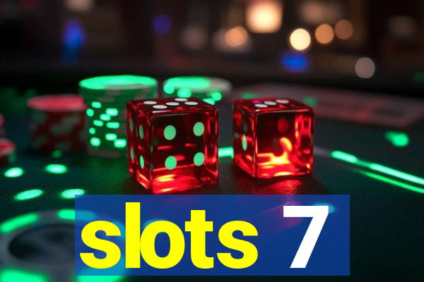 slots 7