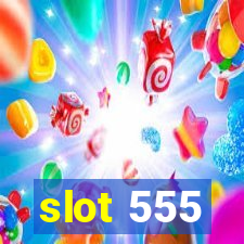 slot 555