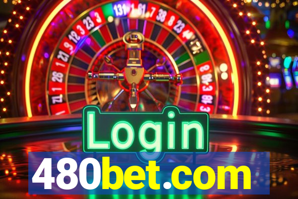 480bet.com