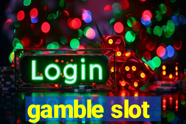 gamble slot