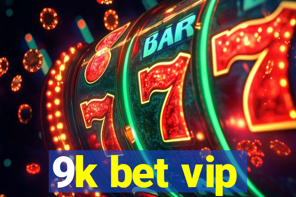 9k bet vip