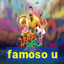 famoso u