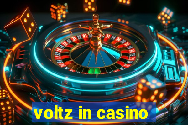 voltz in casino