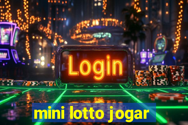 mini lotto jogar