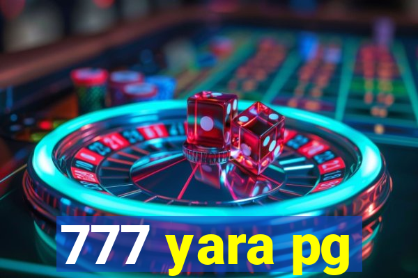 777 yara pg