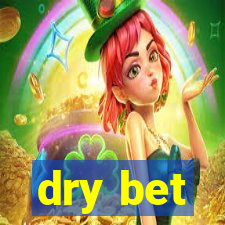 dry bet