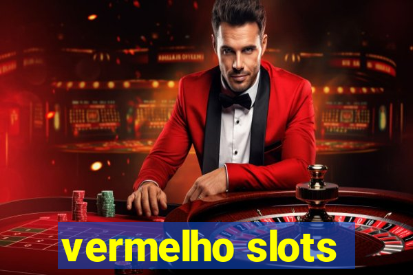 vermelho slots