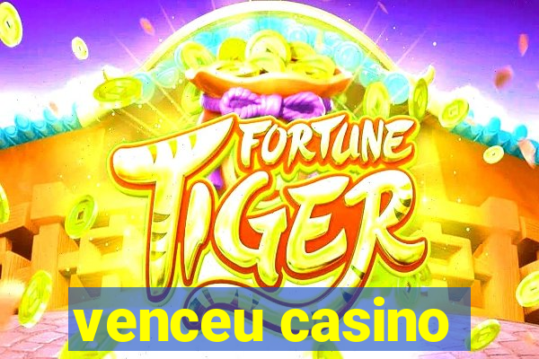 venceu casino