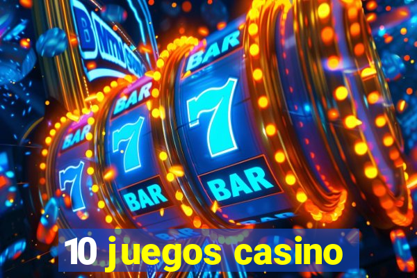 10 juegos casino