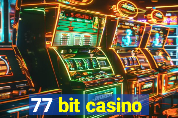 77 bit casino