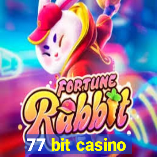 77 bit casino