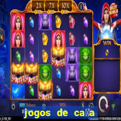 jogos de ca莽a n铆queis que paga dinheiro real