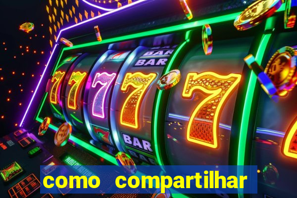 como compartilhar aposta no bet365