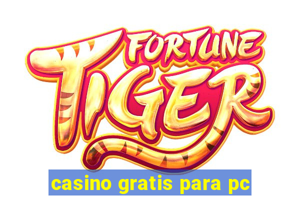 casino gratis para pc