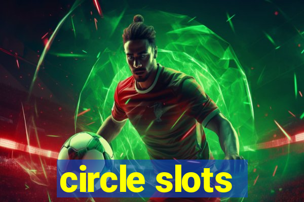 circle slots