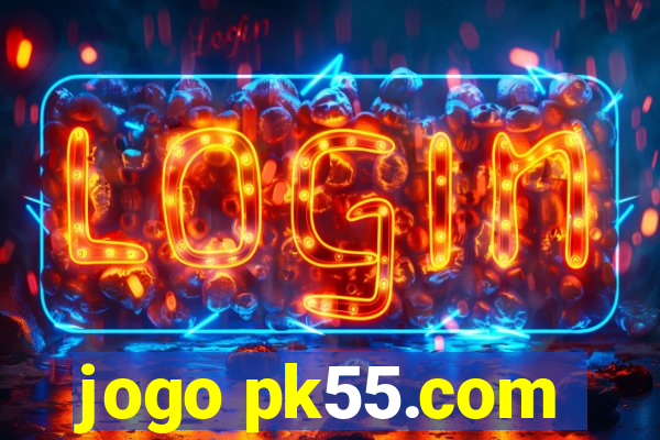 jogo pk55.com