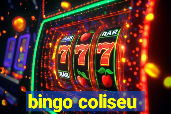 bingo coliseu