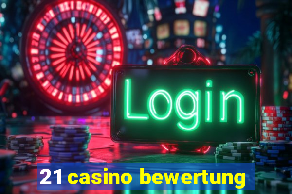 21 casino bewertung