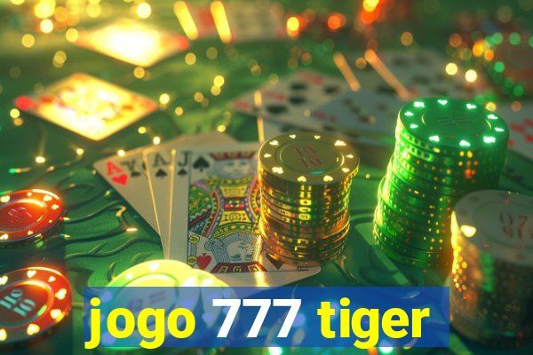 jogo 777 tiger