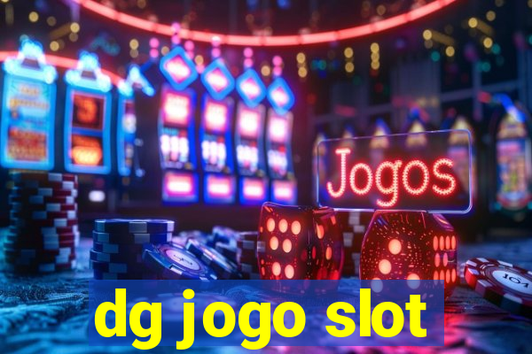 dg jogo slot