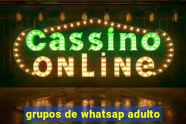 grupos de whatsap adulto