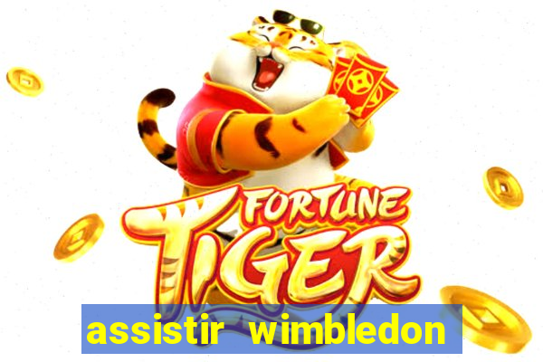 assistir wimbledon ao vivo