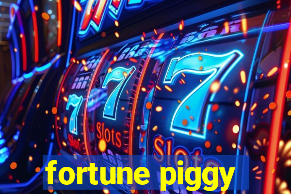 fortune piggy