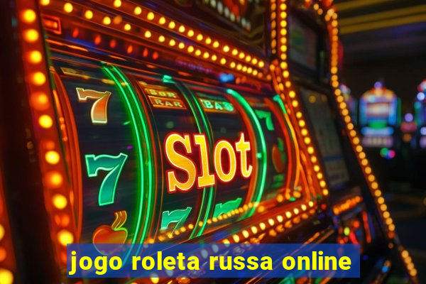 jogo roleta russa online