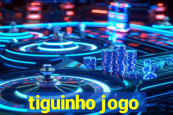 tiguinho jogo