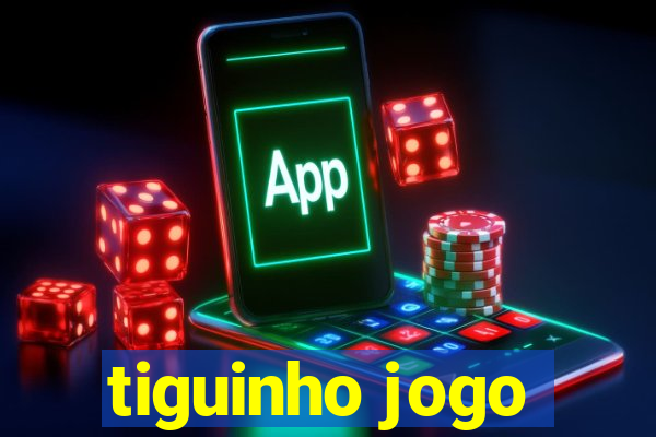 tiguinho jogo