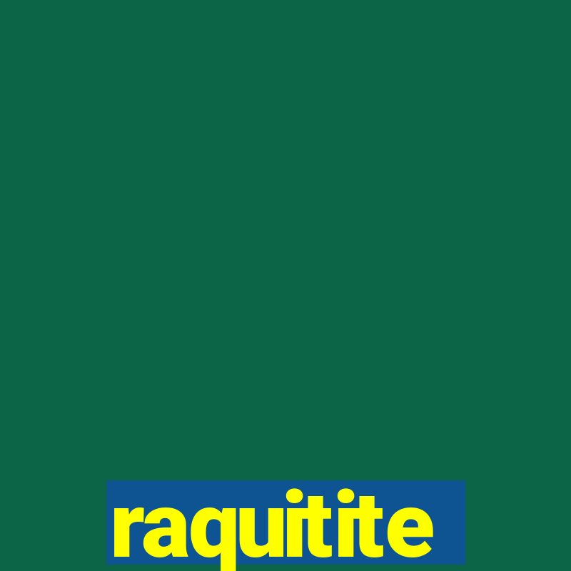 raquitite