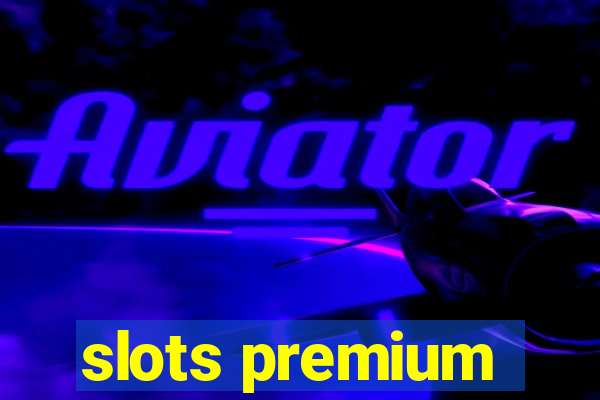 slots premium