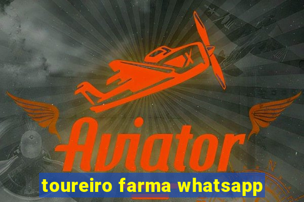 toureiro farma whatsapp