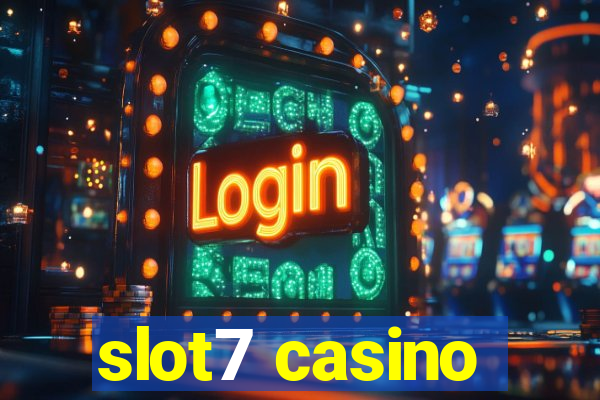 slot7 casino