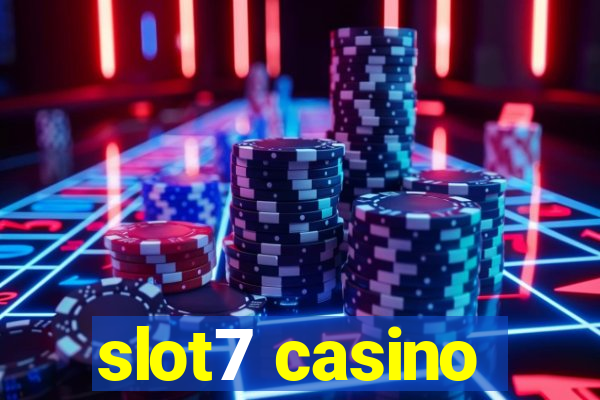 slot7 casino